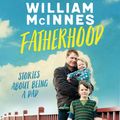 Cover Art for 9780733639968, Fatherhood: Stories about being a dad by William McInnes