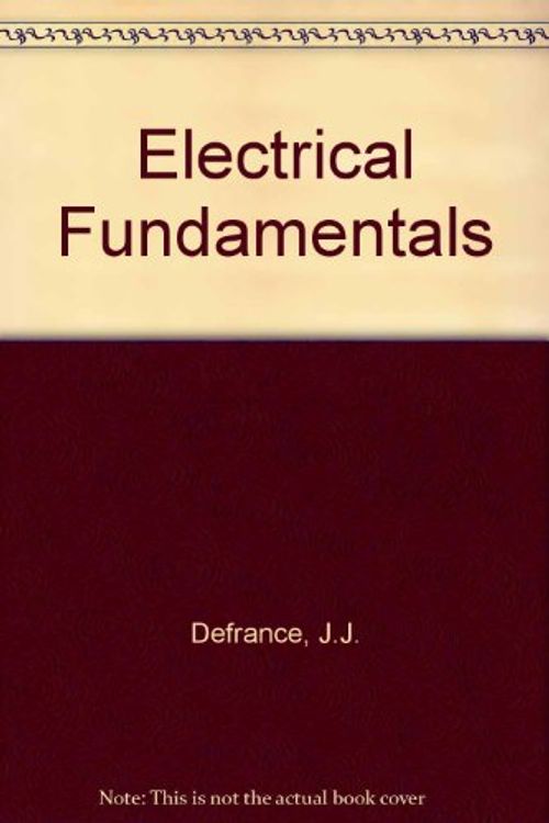 Cover Art for 9780132472623, Electrical Fundamentals by J.J. Defrance