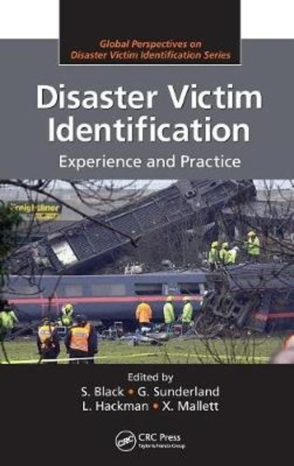 Cover Art for 9781420094121, Disaster Victim Identification by Sue M Black (editor), Graham Sunderland (editor), Lucina Hackman (editor), Xanthe Mallet (editor)
