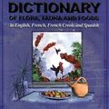 Cover Art for 9789768189097, The Caribbean Multilingual Dictionary of Flora, Fauna and Foods in English, French, French Creole and Spanish by Jeannette Allsopp