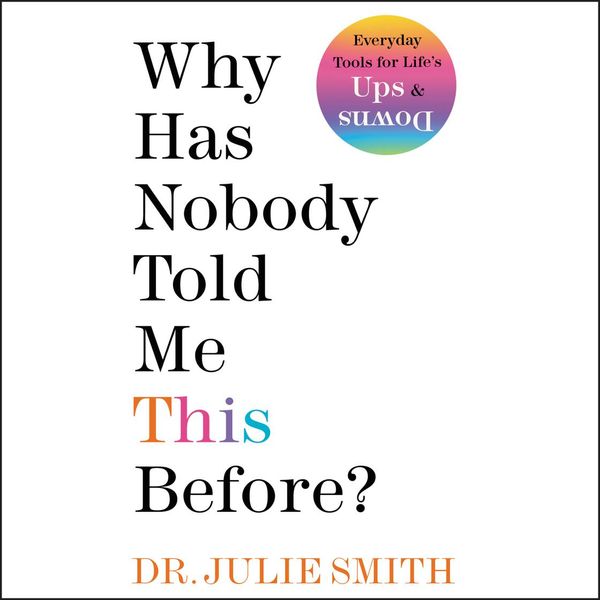 Cover Art for 9780063227965, Why Has Nobody Told Me This Before? by Julie Smith, Julie Smith