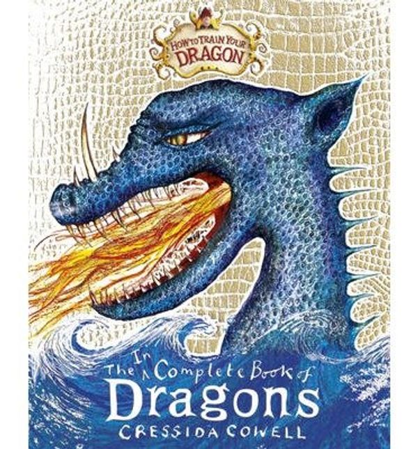 Cover Art for 9781444924930, How To Train Your Dragon: Incomplete Book of Dragons by Cressida Cowell