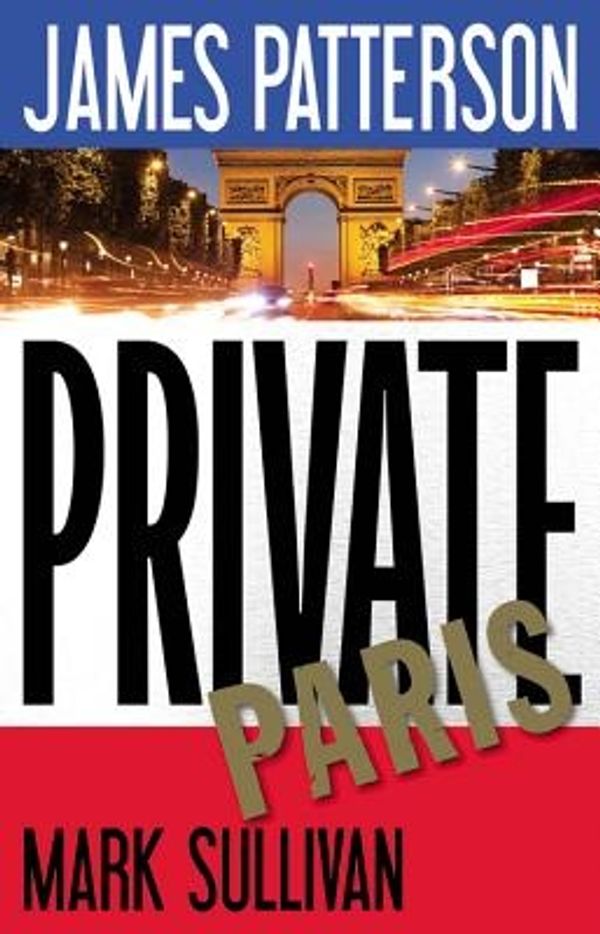 Cover Art for 9780316407052, Private Paris by James Patterson