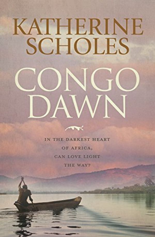 Cover Art for B01N66R357, Congo Dawn by Katherine Scholes