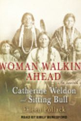 Cover Art for 9781515915621, Woman Walking Ahead: In Search of Catherine Weldon and Sitting Bull by Eileen Pollack