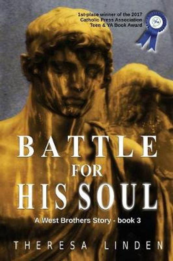 Cover Art for 9780997674705, Battle for His Soul by Theresa A Linden