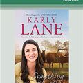 Cover Art for 9780369353627, Something Like This by Karly Lane