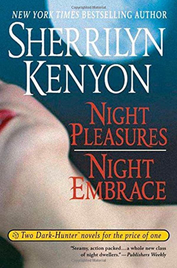 Cover Art for 9780312355630, Night Pleasures/Night Embrace (Dark-Hunter Novels Books 2 and 3) by Sherrilyn Kenyon