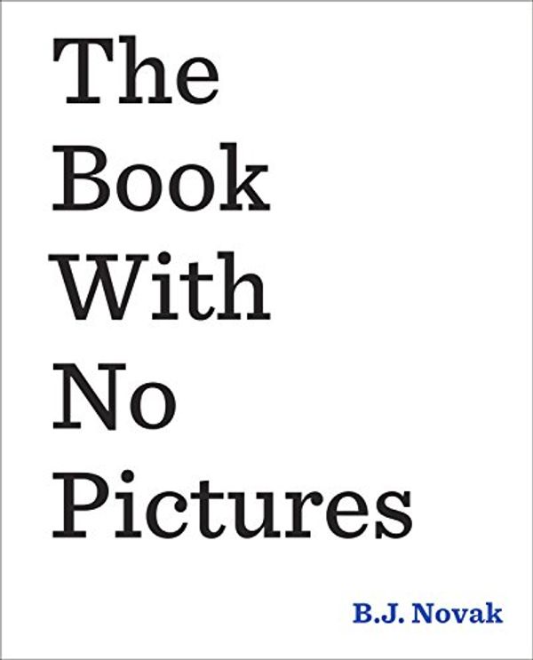 Cover Art for B00PDDFBHQ, The Book With No Pictures by B. J. Novak