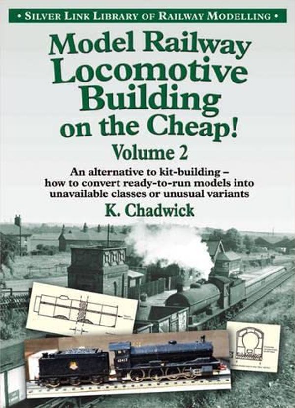 Cover Art for 9781857943122, Model Railway Locomotive Building on the Cheap! by Ken Chadwick