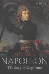 Cover Art for 9780333907979, Napoleon: No. 1: The Song of Departure by Max Gallo