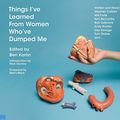 Cover Art for 9781594838828, Things I've Learned from Women Who've Dumped Me by Ben Karlin