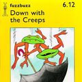 Cover Art for 9780198381907, fuzzbuzz: Level 1B Storybooks: Down with the Creeps: A Remedial Reading Scheme: Storybook Level 1B by Colin Harris