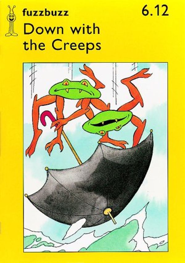 Cover Art for 9780198381907, fuzzbuzz: Level 1B Storybooks: Down with the Creeps: A Remedial Reading Scheme: Storybook Level 1B by Colin Harris