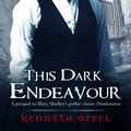 Cover Art for 9781446452875, This Dark Endeavour by Kenneth Oppel