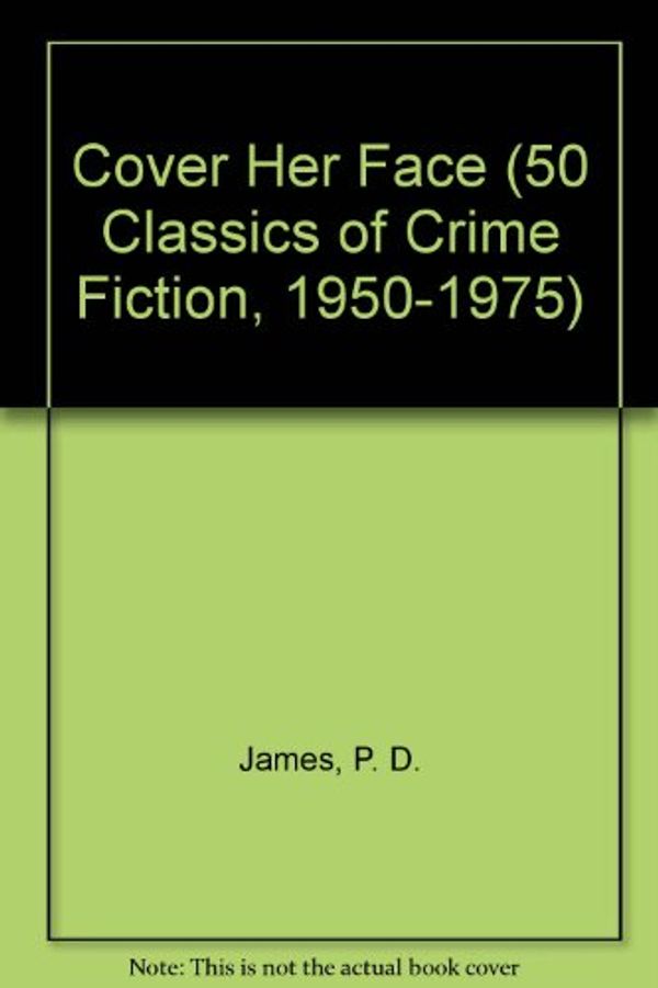 Cover Art for 9780824049836, Cover Her Face (50 Classics of Crime Fiction, 1950-1975) by Thomas James