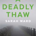 Cover Art for 9780571321049, A Deadly Thaw by Sarah Ward