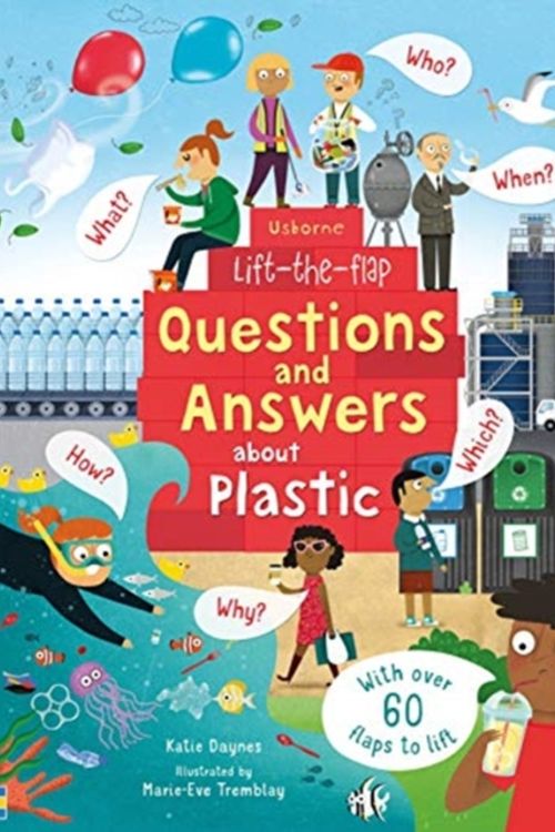 Cover Art for 9781474963381, Lift-the-Flap Questions and Answers About Plastic by Katie Daynes