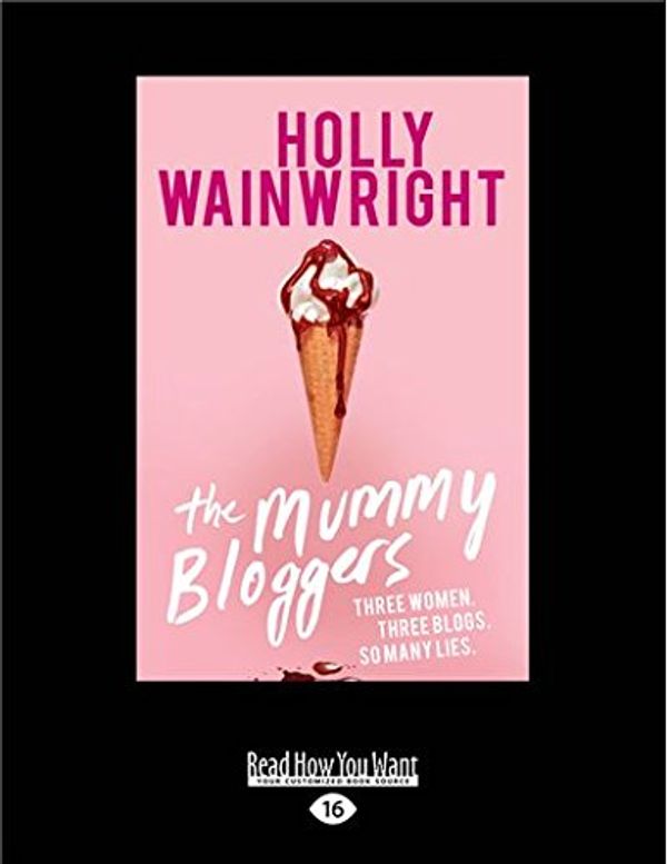 Cover Art for 9781525257827, The Mummy Bloggers by Holly Wainwright