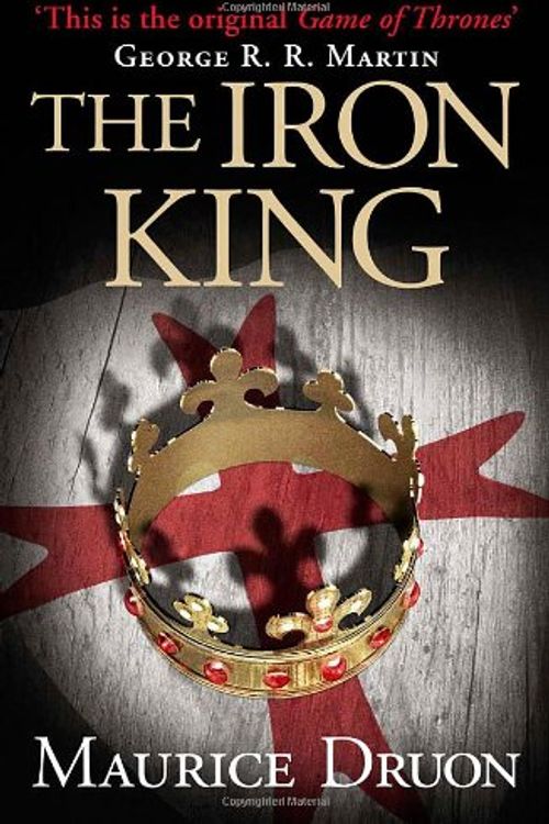 Cover Art for 9780099540304, The Iron King by Maurice Druon