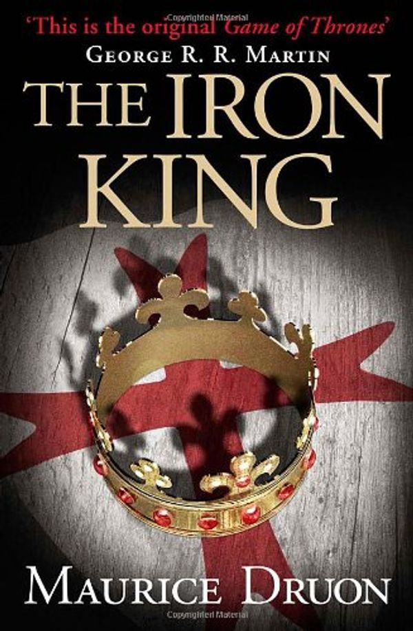 Cover Art for 9780099540304, The Iron King by Maurice Druon