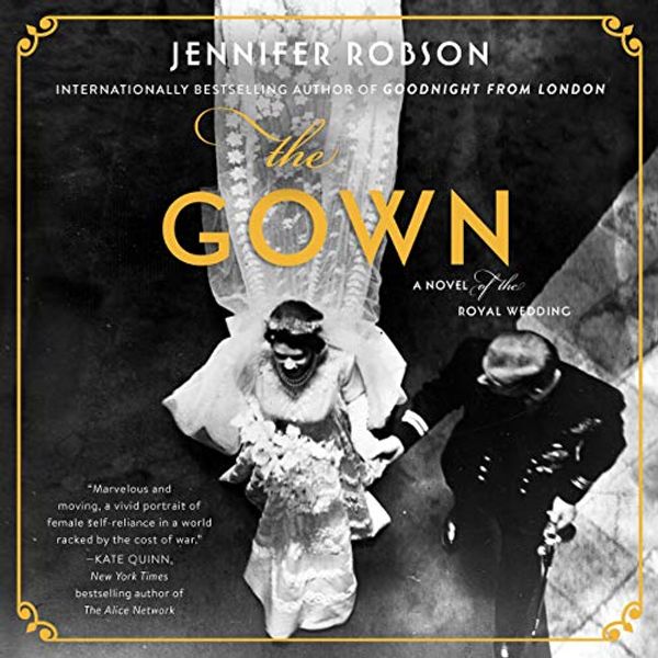 Cover Art for 9781982552879, The Gown: A Novel of the Royal Wedding by Jennifer Robson
