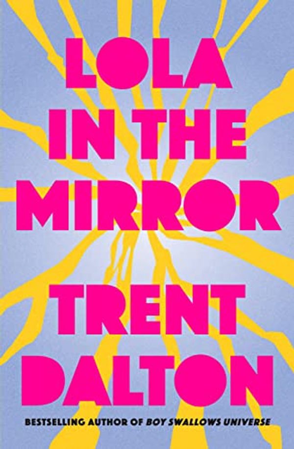 Cover Art for B0C6L2WNCN, Lola In The Mirror by Trent Dalton