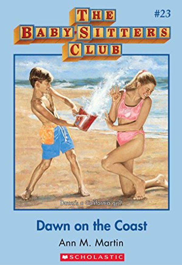 Cover Art for B00C2YW88E, Baby-Sitters Club #23: Dawn on the Coast by Ann M. Martin