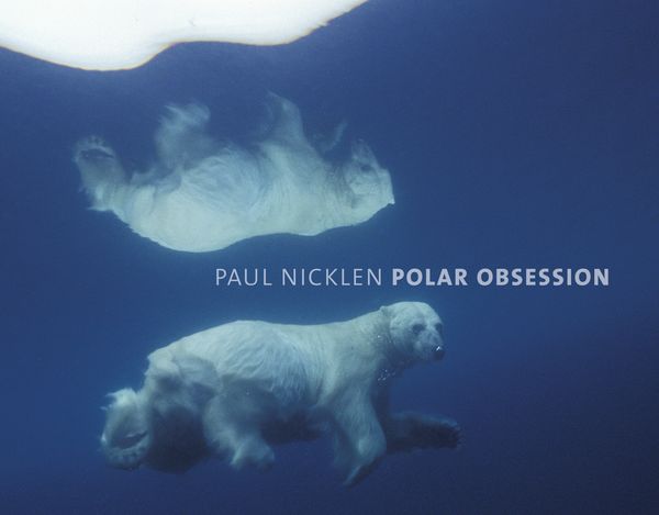 Cover Art for 9781426205118, Polar Obsession by Paul Nicklen