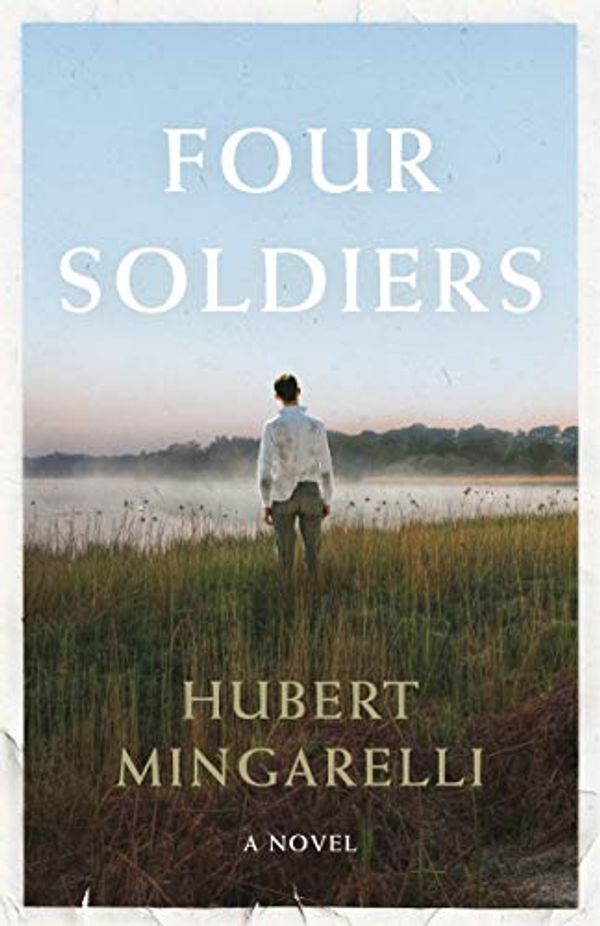 Cover Art for B07HMGVTCK, Four Soldiers by Hubert Mingarelli
