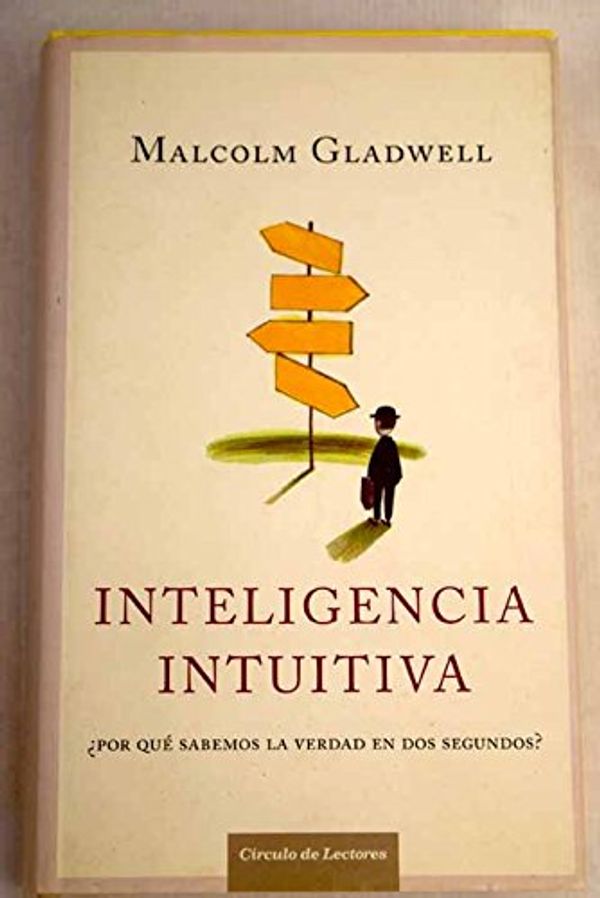 Cover Art for 9788467216912, Inteligencia intuitiva by Malcolm Gladwell