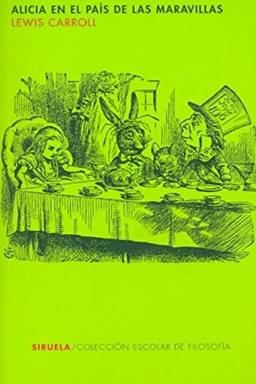 Cover Art for 9788478447602, Alicia en el pais de las maravillas / Alice's Adventures in Wonderland (Escolar De Filosofia / School Philosophy) (Spanish Edition) by Lewis Carroll