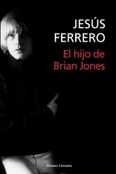 Cover Art for 9788420669717, El Hijo de Brian Jones by Jesaus Ferrero
