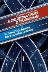 Cover Art for 9783030102494, Globalisation and Finance at the Crossroads: The Financial Crisis, Regulatory Reform and the Future of Banking by Adrian Blundell-Wignall