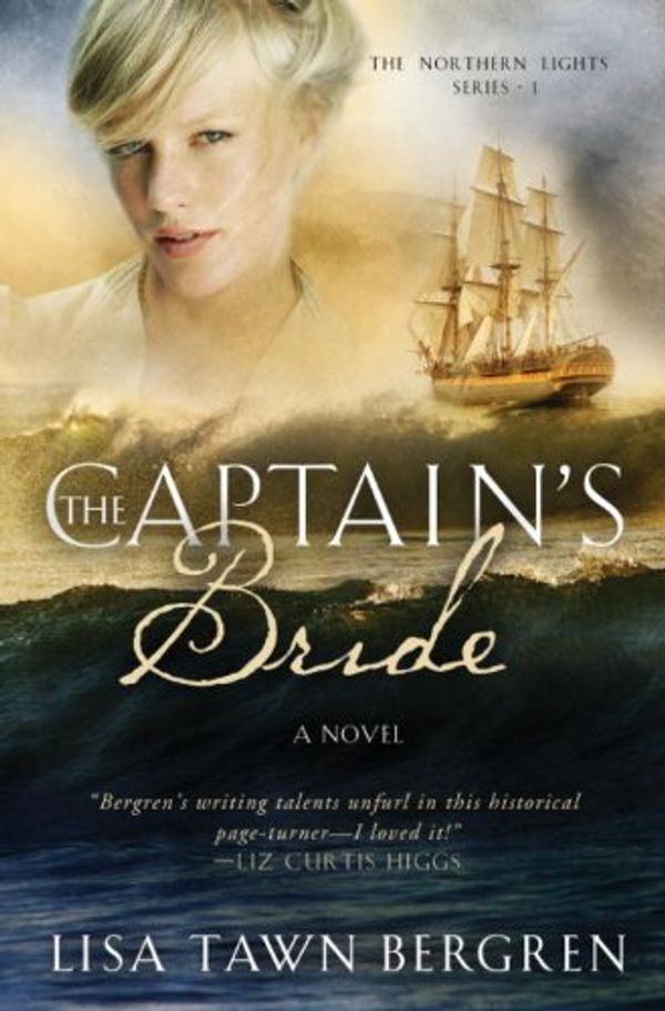 Cover Art for B002PYFW8O, The Captain's Bride (Northern Lights Book 1) by Lisa Tawn Bergren