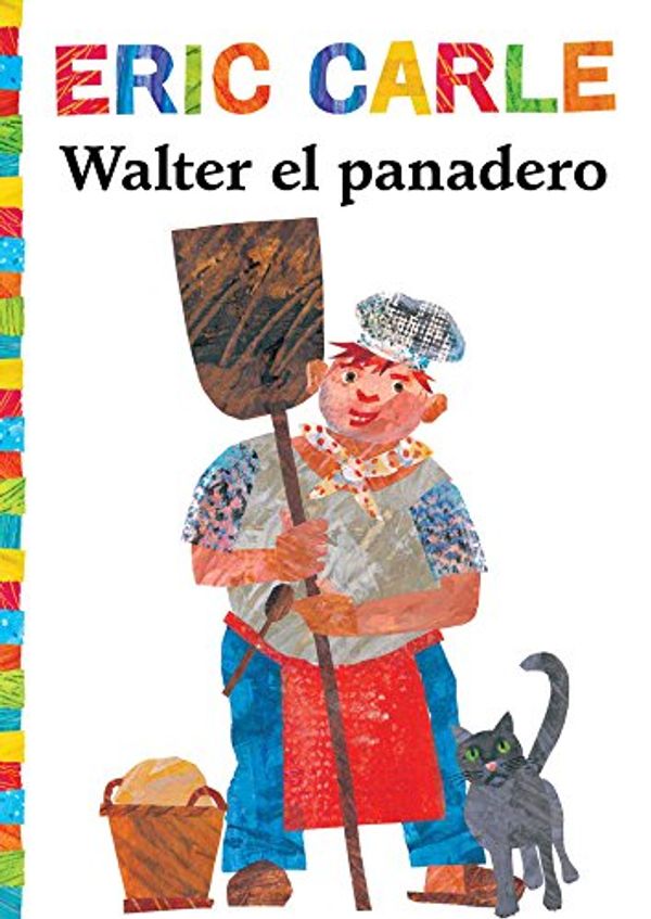 Cover Art for 9781534432819, Walter El Panadero (Walter the Baker) (World of Eric Carle) by Eric Carle