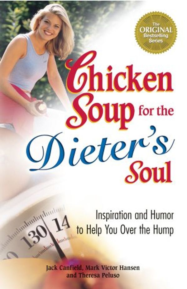 Cover Art for 9781623610531, Chicken Soup for the Dieter's Soul by Jack Canfield, Mark Victor Hansen, Theresa Peluso