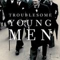 Cover Art for 9780385661508, Troublesome Young Men: The Rebels Who Brought Churchill to Power and Helped Save England by Lynne Olson
