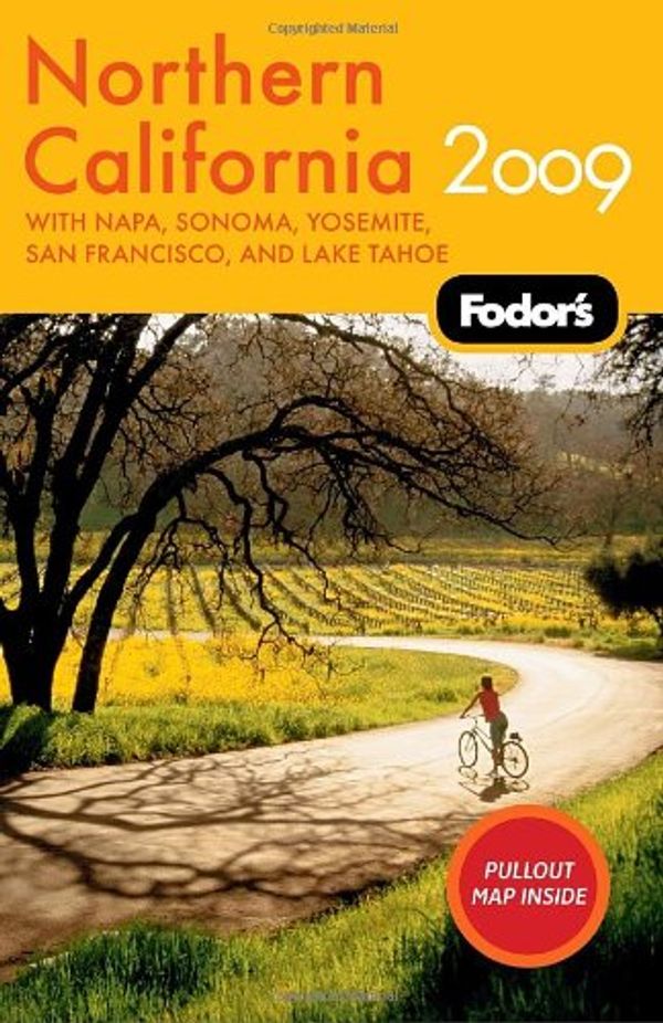 Cover Art for 9781400008056, Fodor's Northern California 2009: with Napa, Sonoma, Yosemite, San Francisco, and Lake Tahoe (Travel Guide) by Fodor's