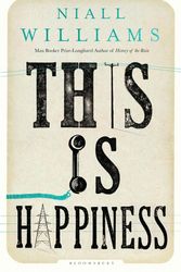Cover Art for 9781526609366, This Is Happiness by Niall Williams