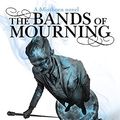 Cover Art for 9781473208261, Bands of Mourning: A Mistborn Novel by Brandon Sanderson