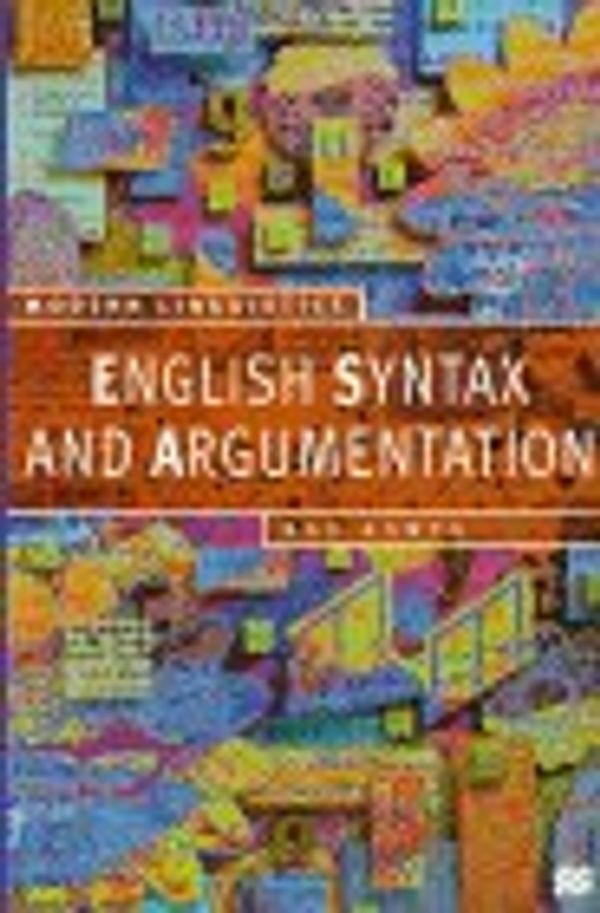 Cover Art for 9780312175740, English Syntax and Argumentation (Modern Linguistics Series) by Bas Aarts