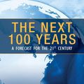 Cover Art for 9781433215469, The Next 100 Years by George Friedman, Read by William Hughes