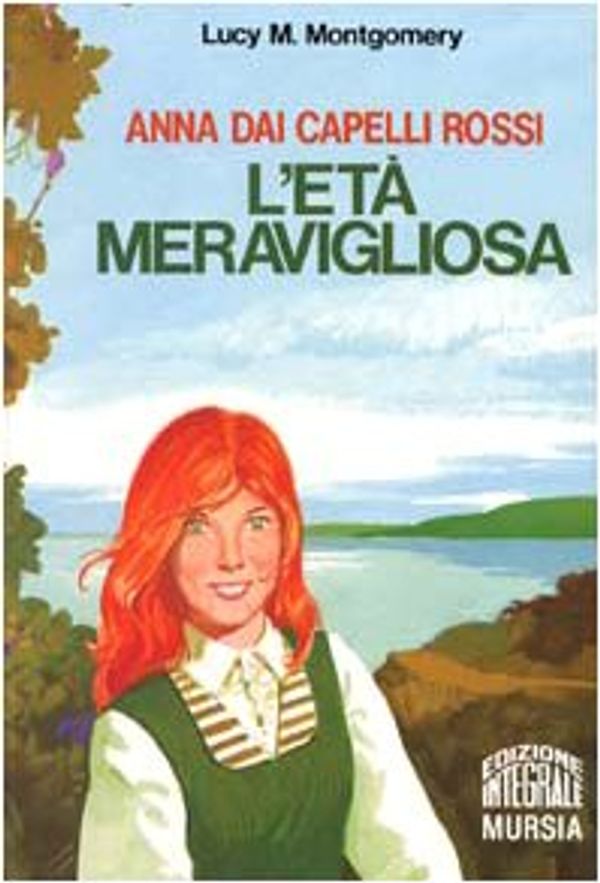 Cover Art for 9788842517245, L'età meravigliosa by Lucy M. Montgomery