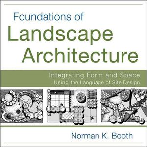 Cover Art for 9780470635056, Foundations of Landscape Architecture by Norman Booth