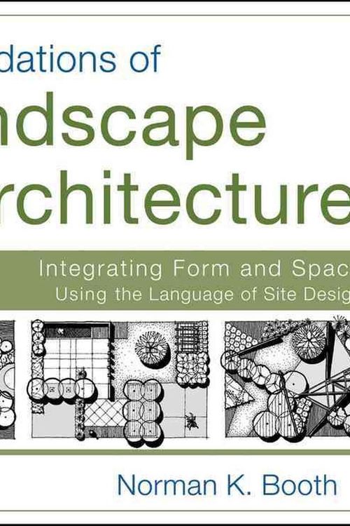 Cover Art for 9780470635056, Foundations of Landscape Architecture by Norman Booth