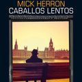 Cover Art for 9788416237289, Caballos lentos (Serie Jackson Lamb 1) (Spanish Edition) by Mick Herron