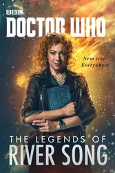 Cover Art for 9781785940880, Doctor Who: The Legends of River Song by Jenny T. Colgan, Jacqueline Rayner, Steve Lyons, Guy Adams, Andrew Lane