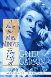 Cover Art for 9780813191508, A Rose for Mrs. Miniver: The Life of Greer Garson by Michael Troyan