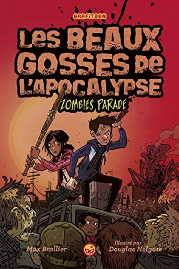 Cover Art for 9782745978271, Les beaux gosses de l'apocalypse, Tome 2 : Zombies parade by Max Brallier
